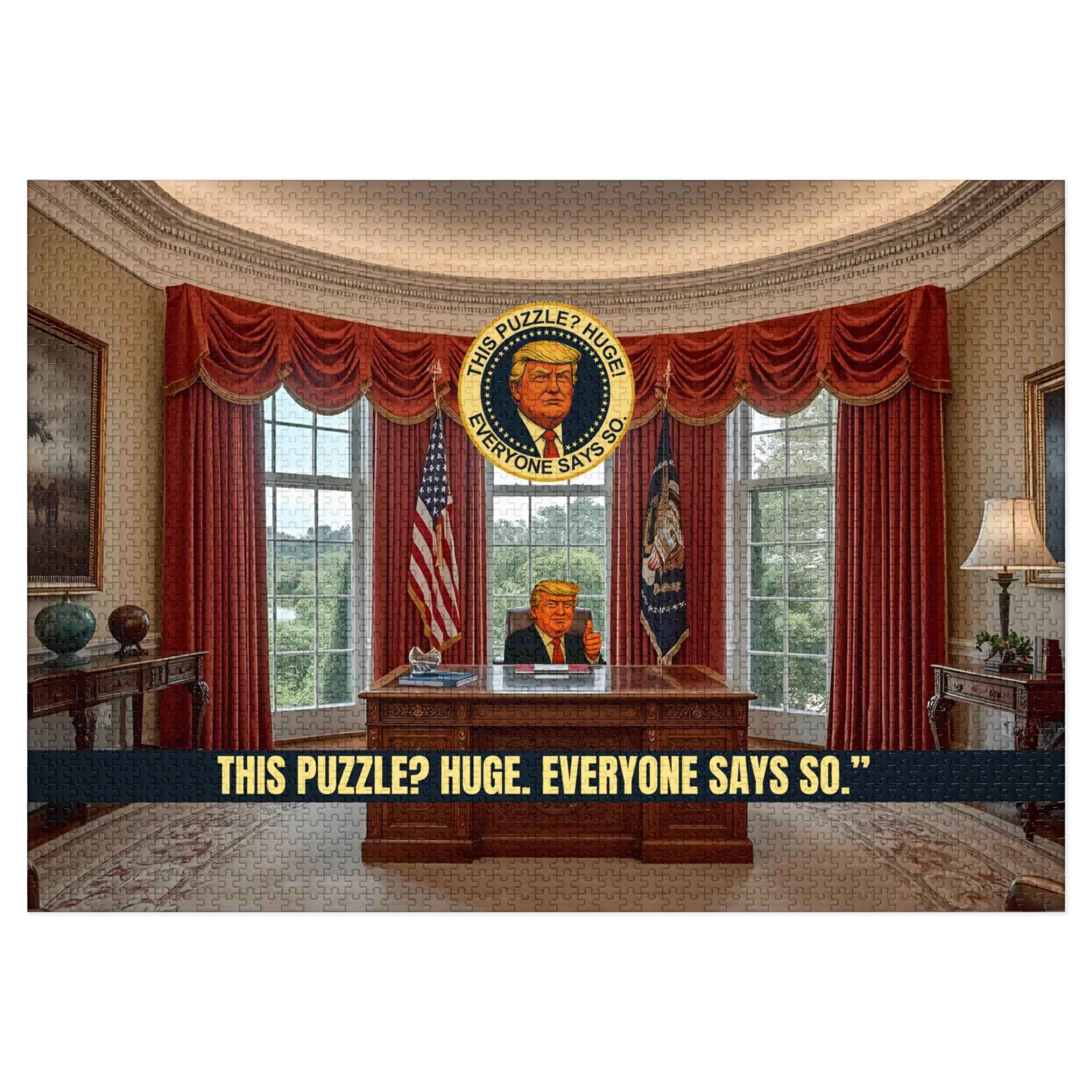 “This Puzzle? Huge. Everyone Says So.” Political Parody Jigsaw Puzzle