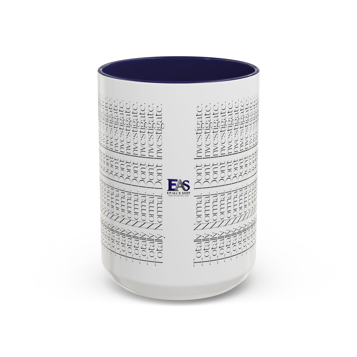 Totally Normal. Don’t Investigate Mug | True Crime & Social Media Humor Coffee Cup (11/15 oz)