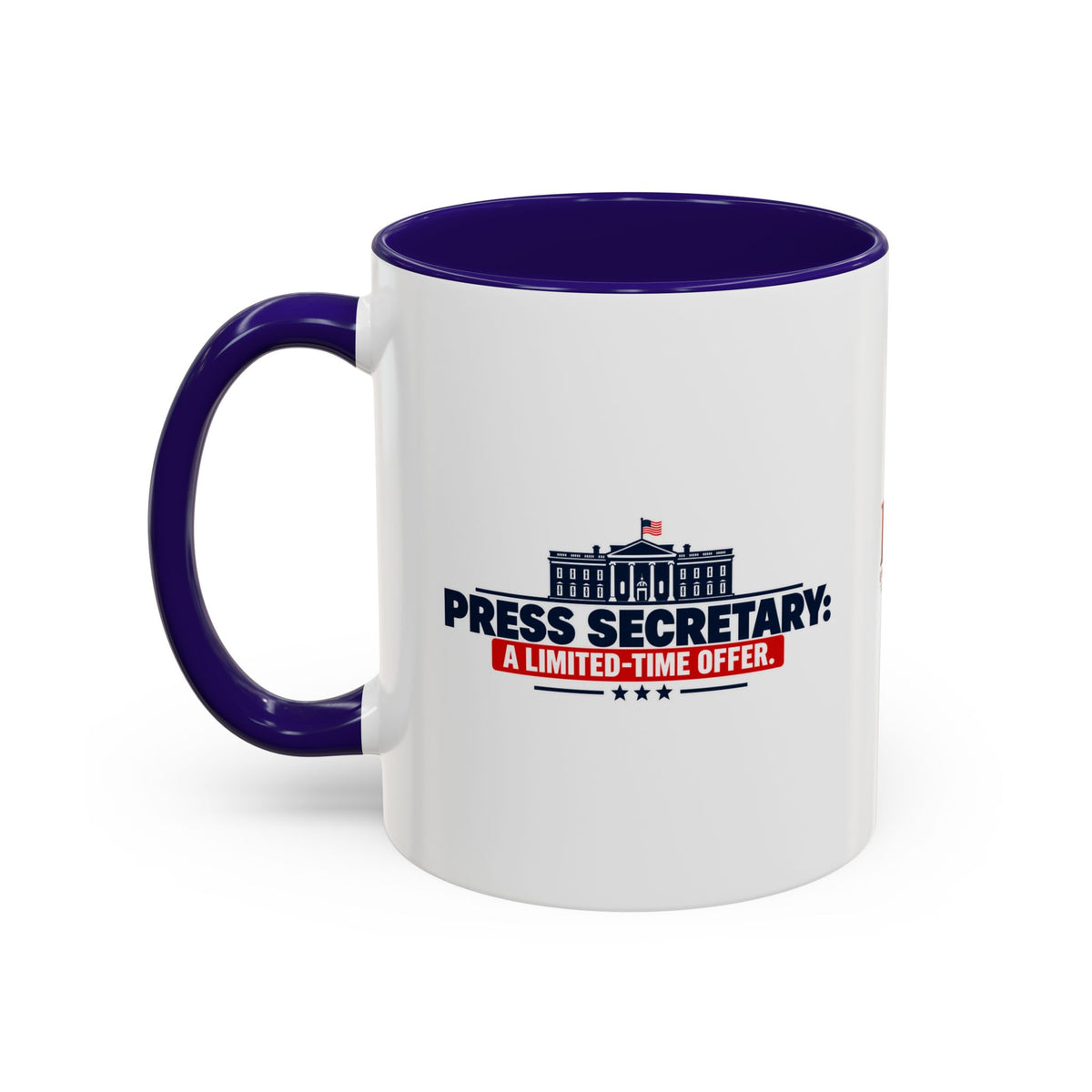 Press Secretary: A Limited-Time Offer Mug | Funny Political Humor Coffee Cup | 11 oz & 15 oz