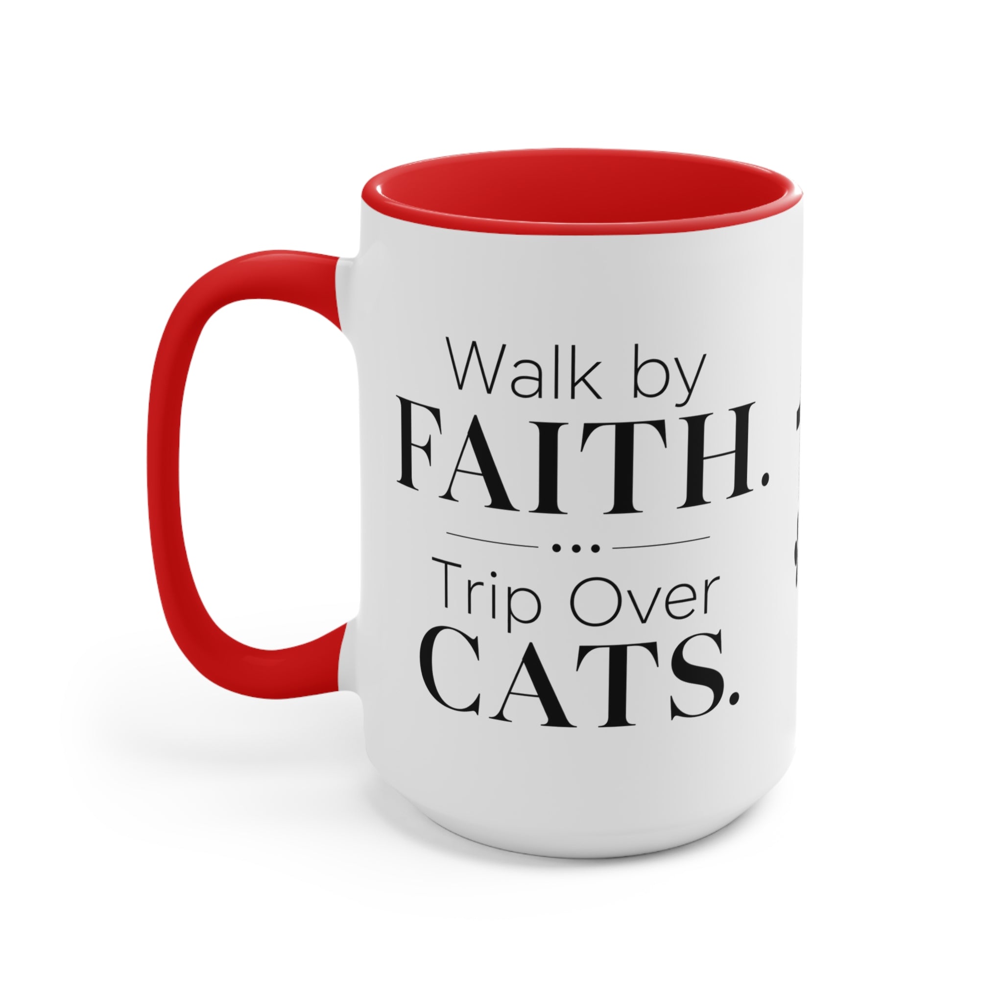 Walk by Faith, Trip Over Cats Accent Mug