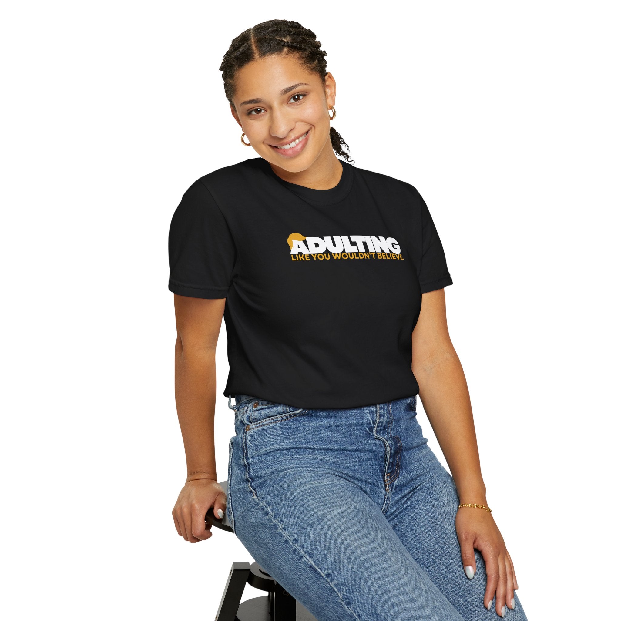 Adulting, Like You Wouldn’t Believe – Garment-Dyed Unisex T-Shirt