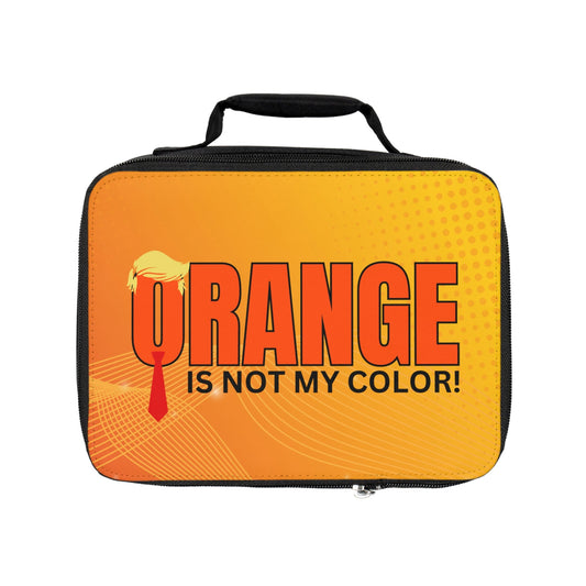 Funny Lunch Bag - "Orange Is Not My Color!" Printify