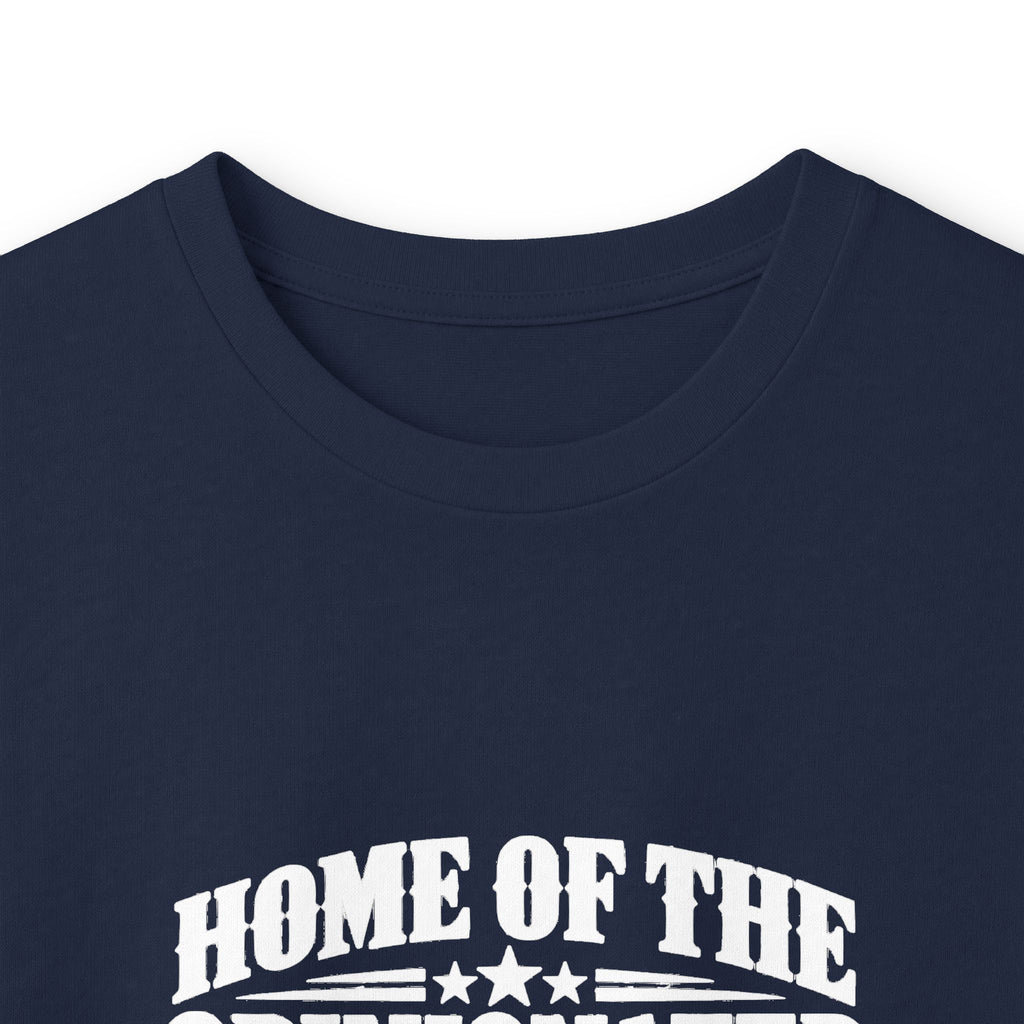 Home of the Opinionated Long Sleeve T-Shirt | Patriotic Humor & Free Speech Tee