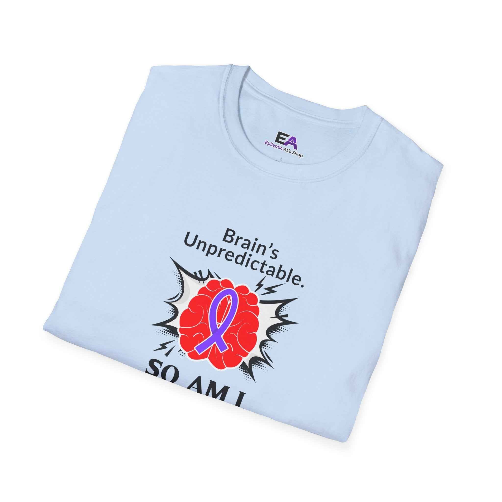 Brain’s Unpredictable. So Am I. – Epilepsy Awareness Tee