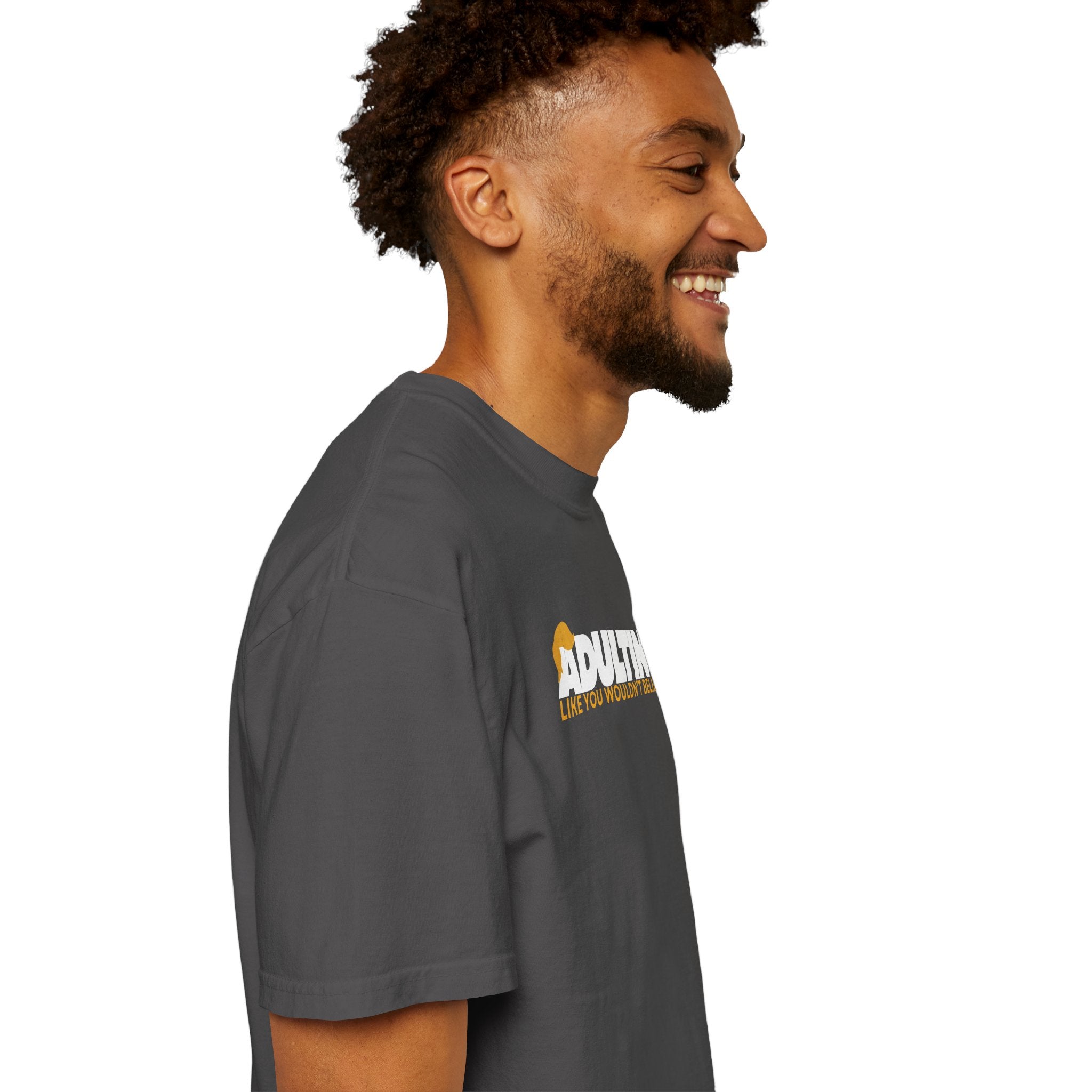 Adulting, Like You Wouldn’t Believe – Garment-Dyed Unisex T-Shirt