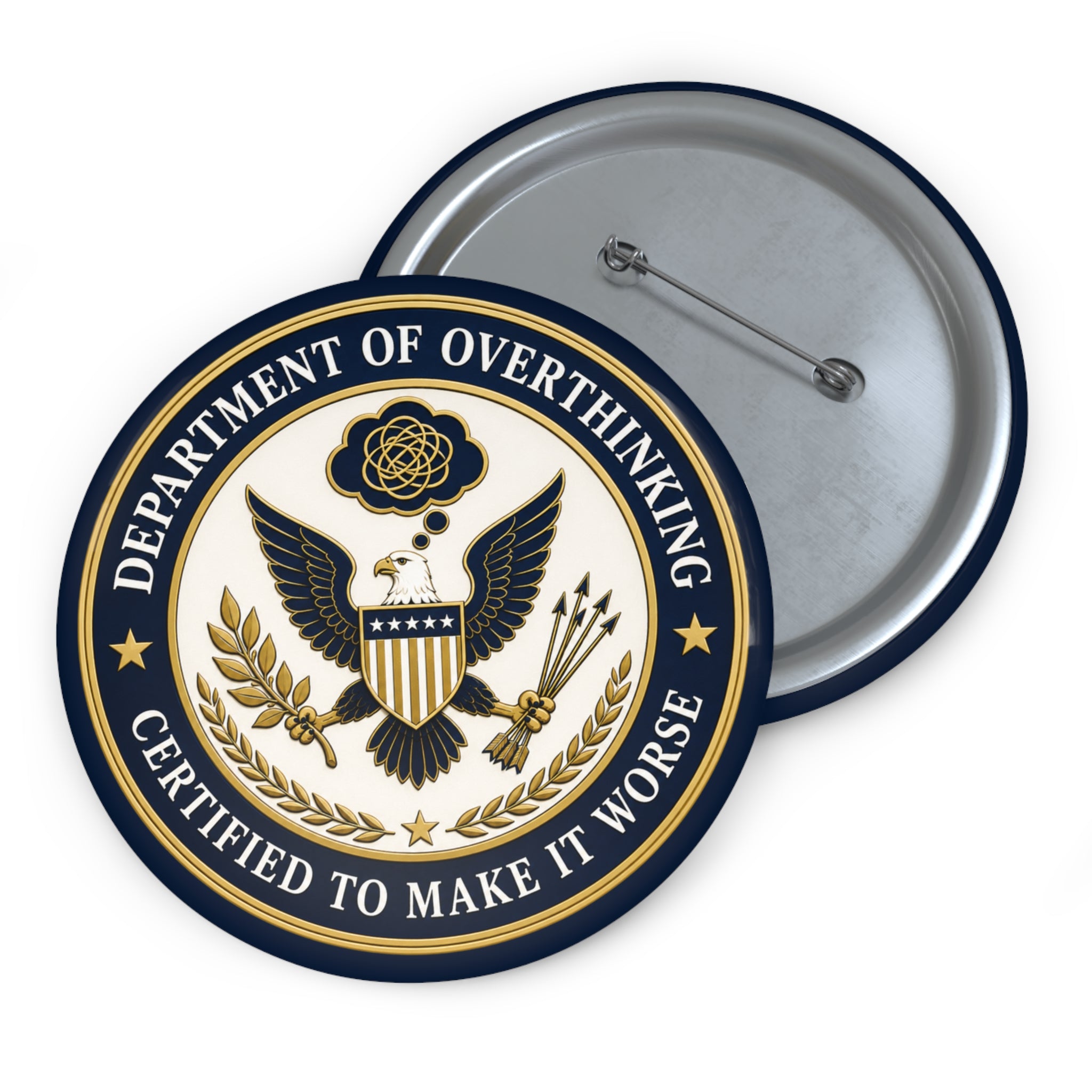 Department of Overthinking Certified to Make It Worse Pinback Button
