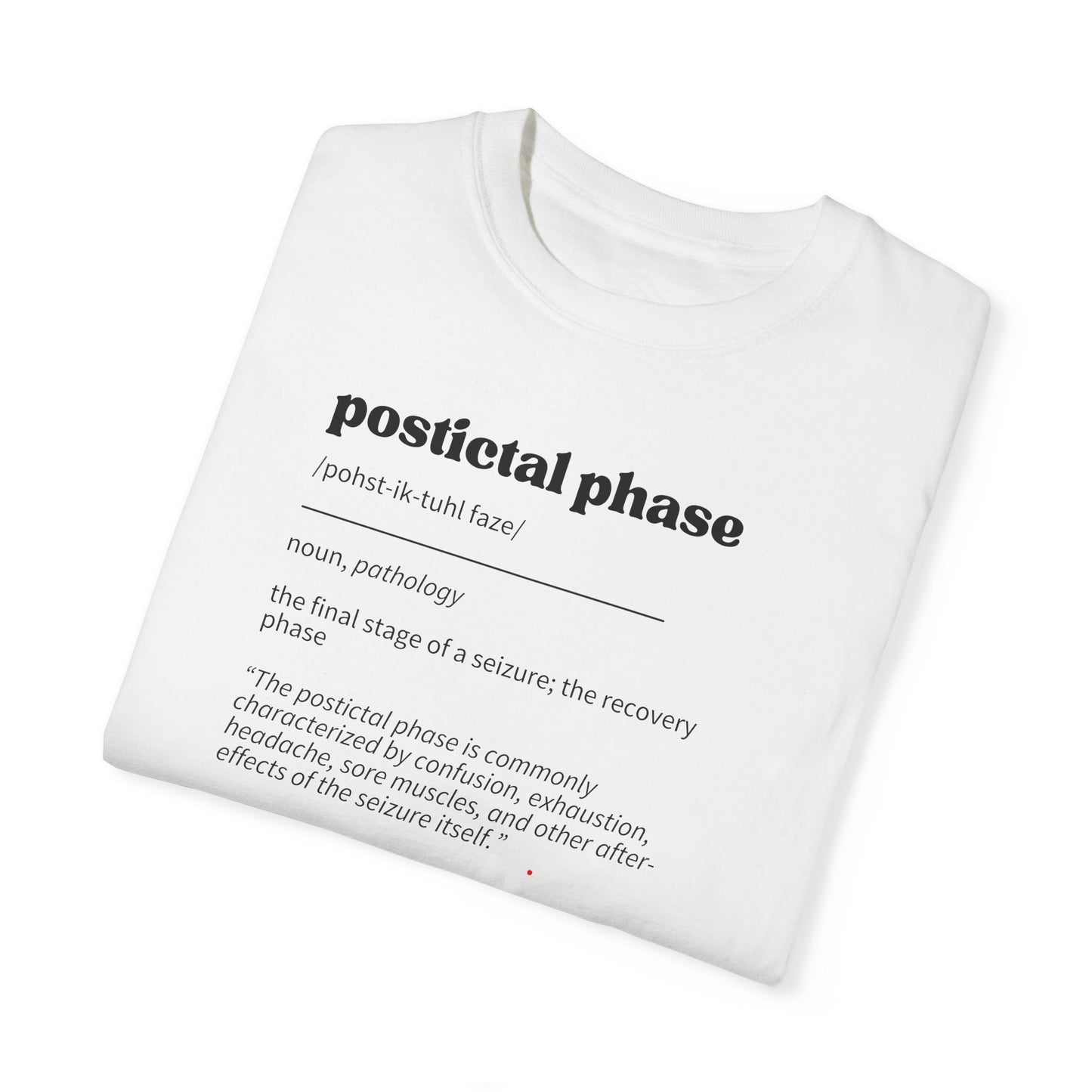 Postictal Definition Unisex Garment - Dyed T - shirt - T - Shirt - Epileptic Al’s Shop