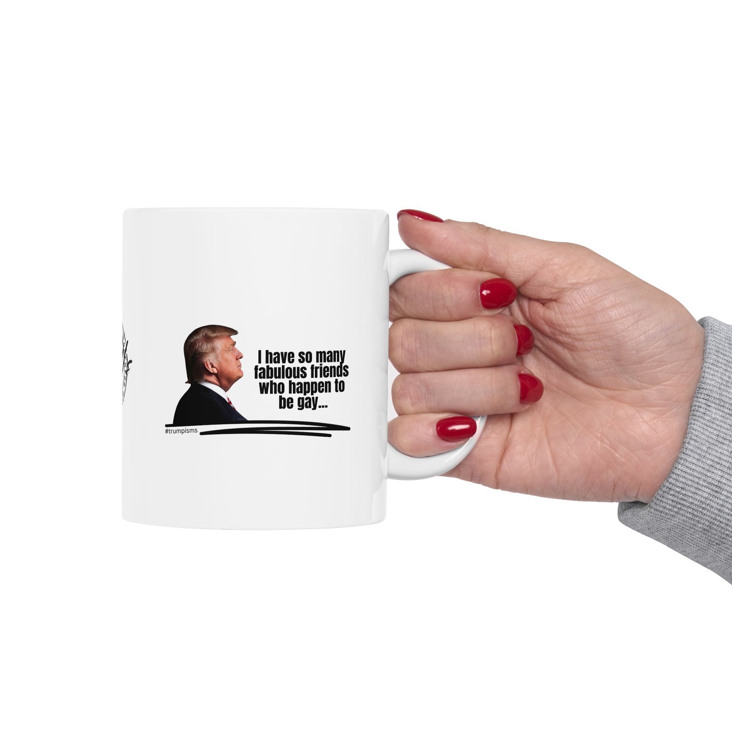 Happen to be Gay: Trumpisms Ceramic Mug, (11oz, 15oz)