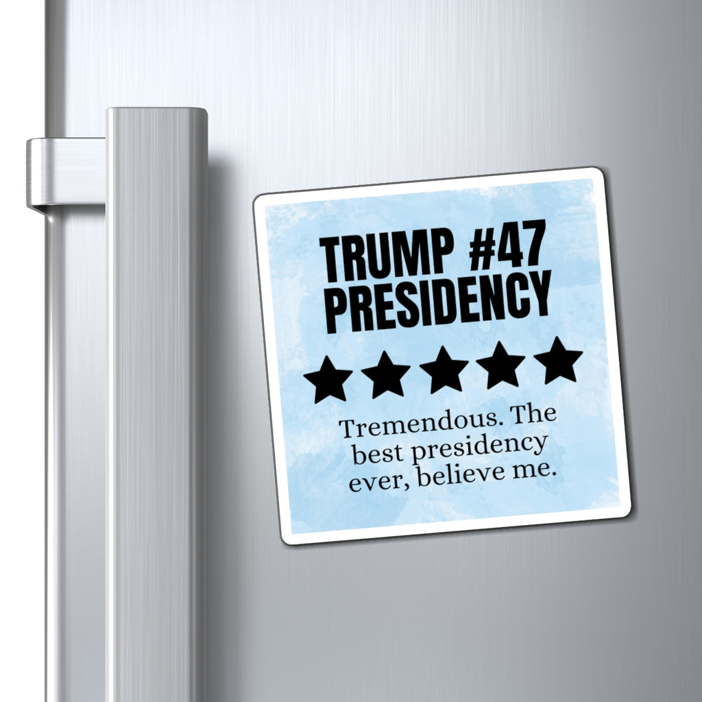 Political Humor Magnet - Trump #47 Presidency Five Star Review
