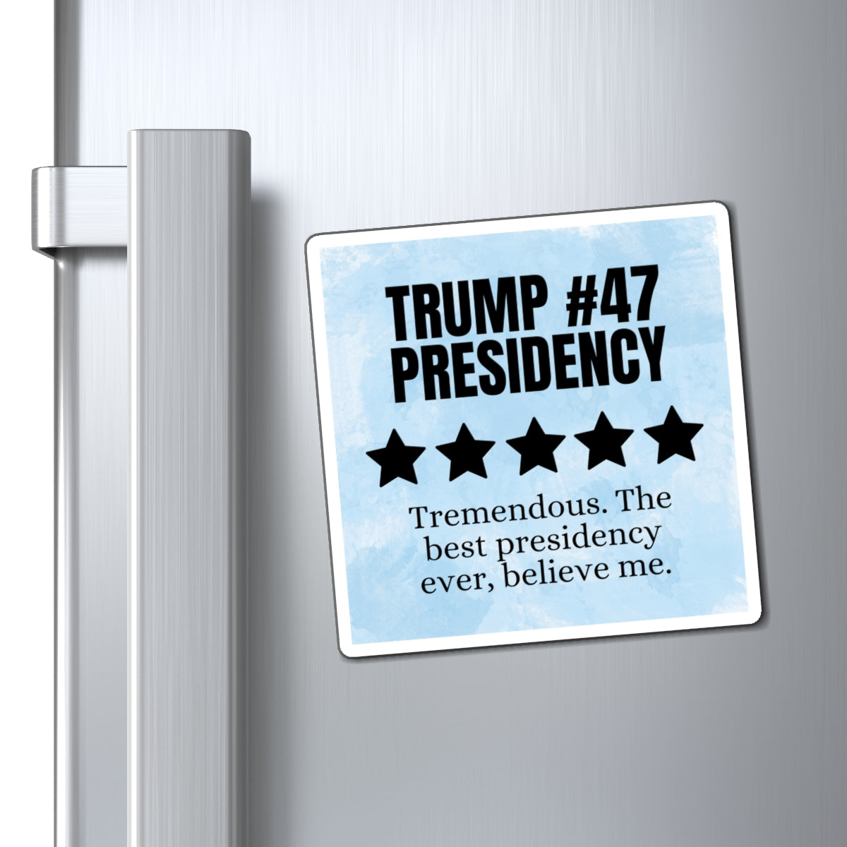 Political Humor Magnet - Trump #47 Presidency Five Star Review