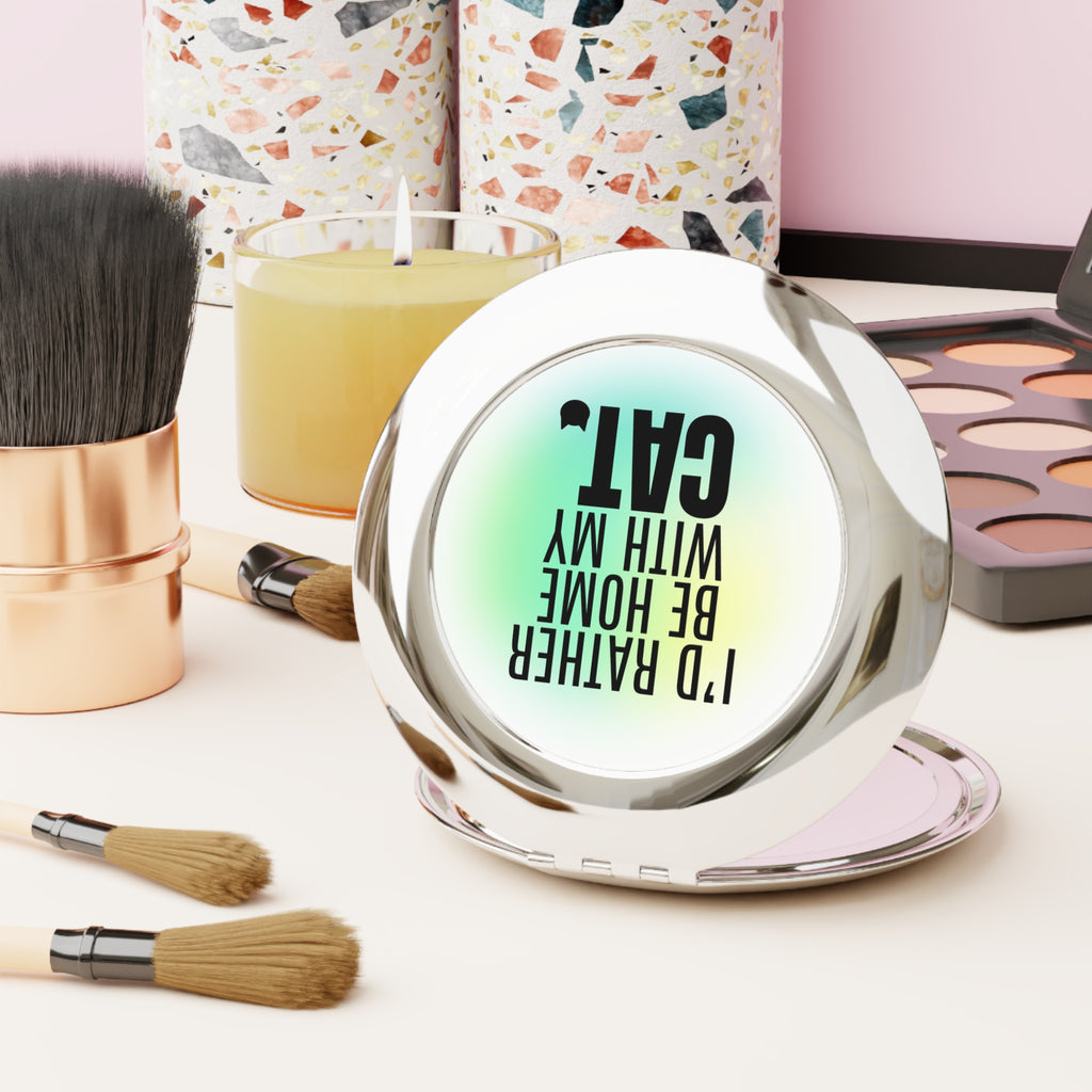 Rather Be Home with My Cat Compact Travel Mirror