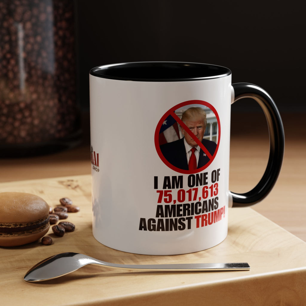 Political Protest Accent Coffee Mug - 'One of 75,017,613 Americans Against Trump" 11oz & 15oz Printify