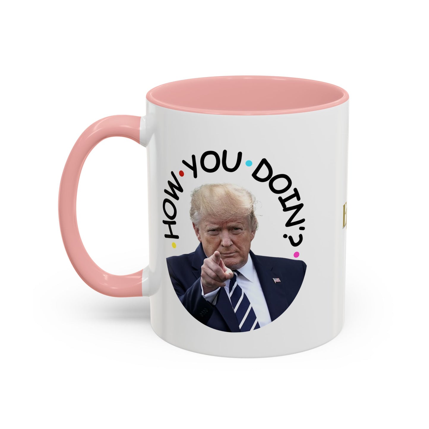 Funny Accent Coffee Mug - "How You Doin'?" - Perfect Gift for Trump Fans