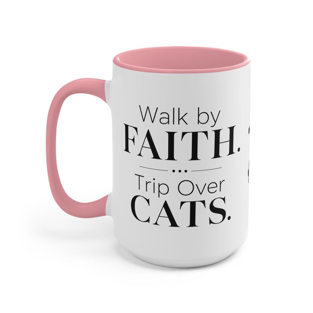 Walk by Faith, Trip Over Cats Accent Mug