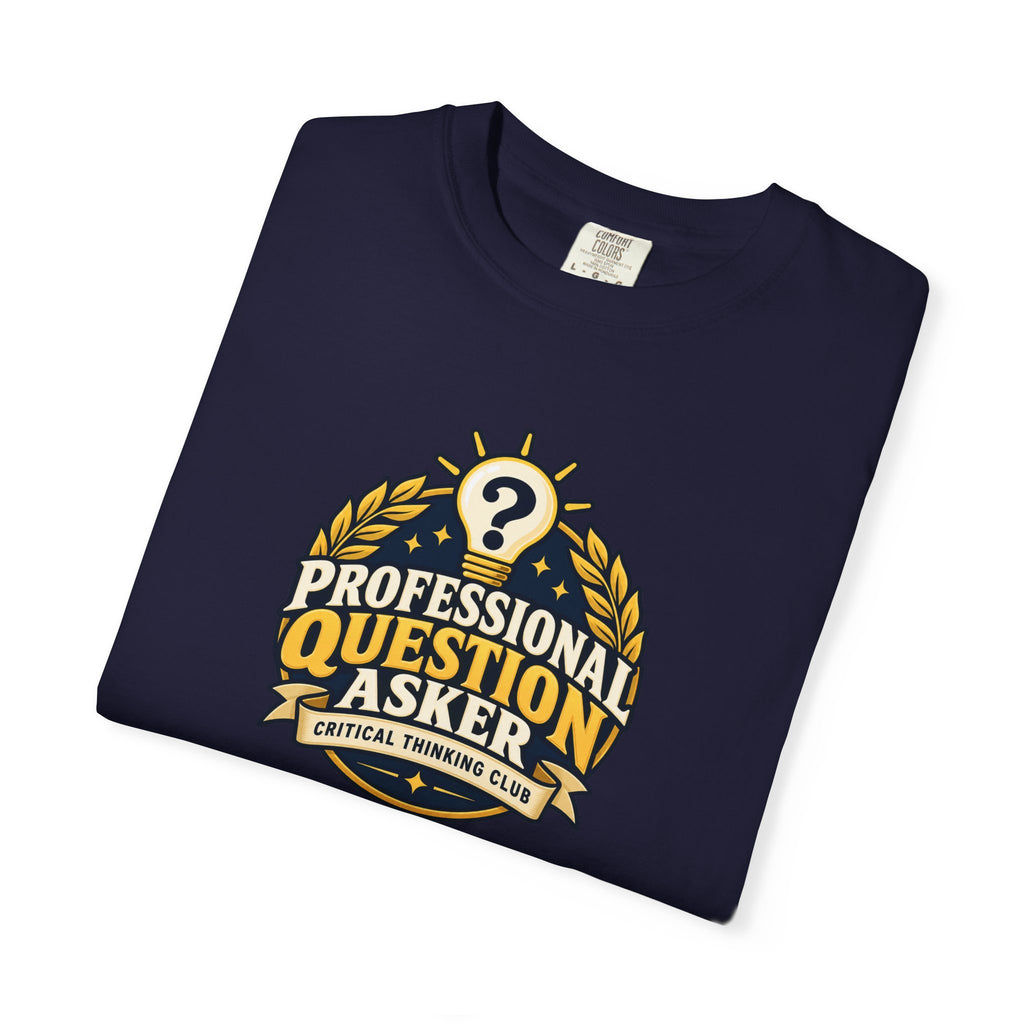 Professional Question Asker T-Shirt | Critical Thinking Club Graphic Tee