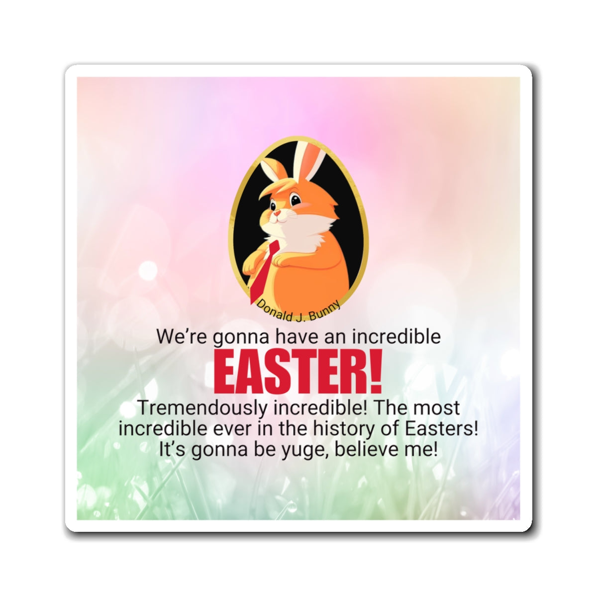 Easter Bunny Motivational Magnet - Celebrate with Humor! Printify