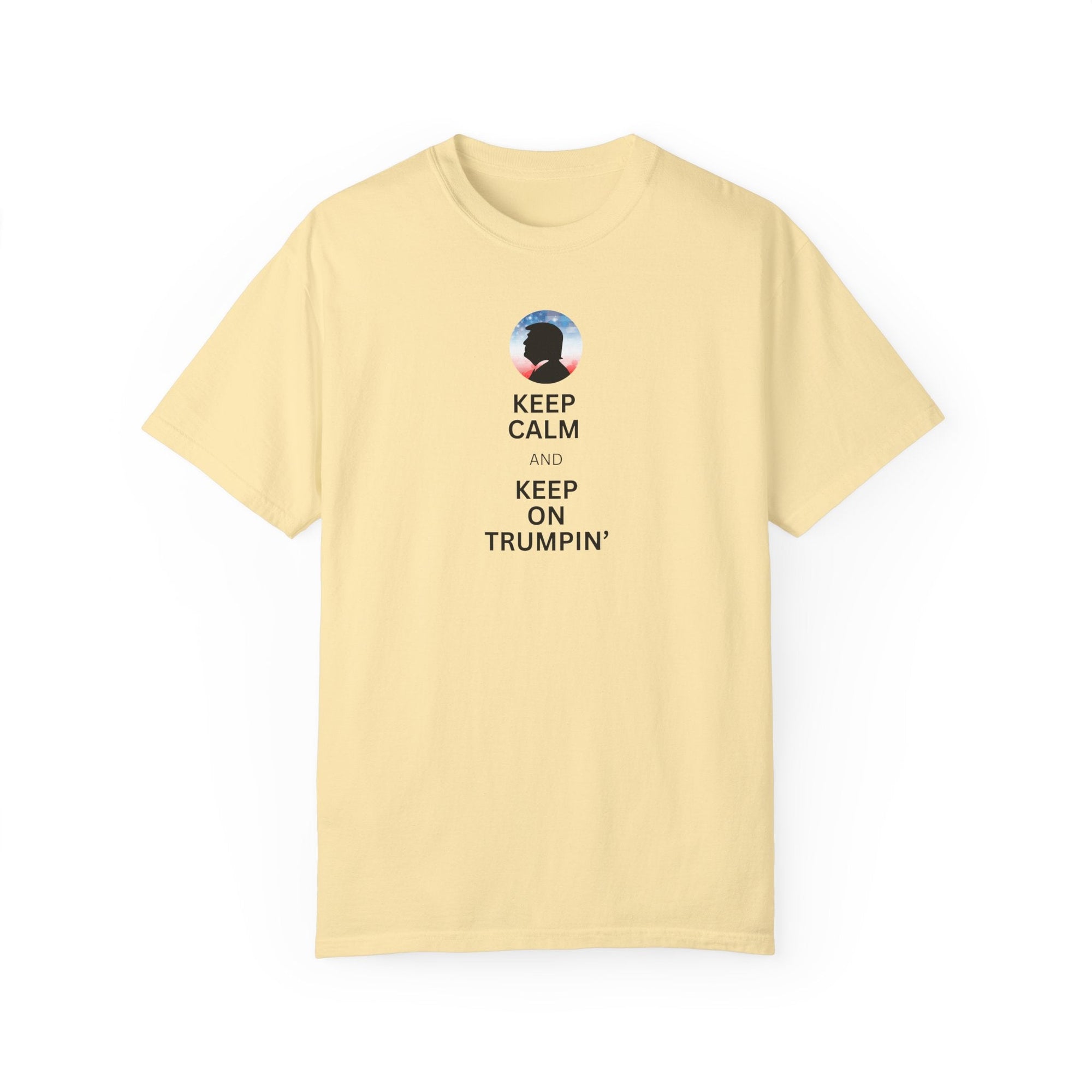 Unisex Garment-Dyed T-shirt - Keep Calm and Keep on Trumpin' Printify