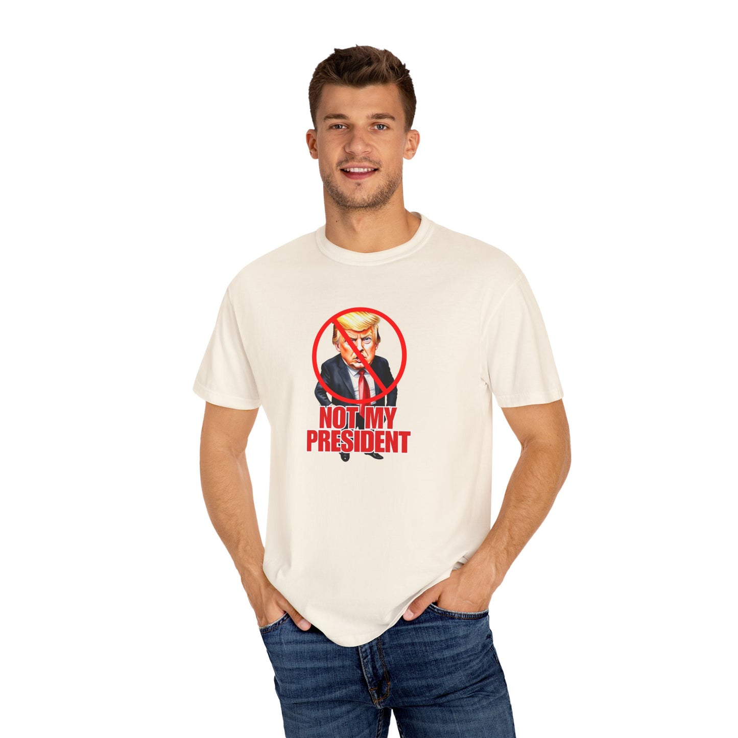 Protest Statement T-Shirt - "Not My President" Unisex Garment-Dyed Tee