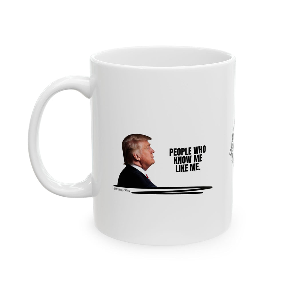 People Like Me: Trumpisms Ceramic Mug, (11oz, 15oz)
