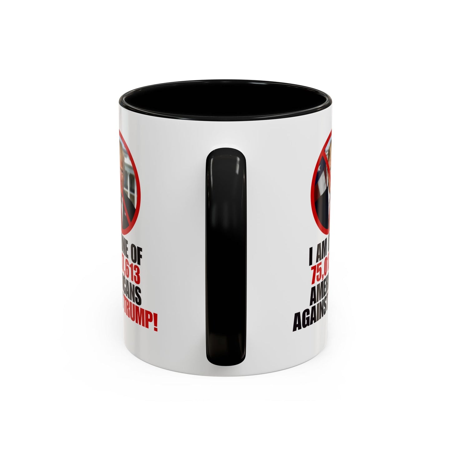Political Protest Accent Coffee Mug - 'One of 75,017,613 Americans Against Trump" 11oz & 15oz Printify