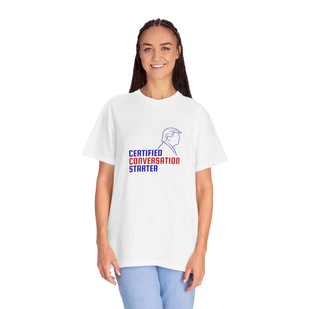 Certified Conversation Starter T-Shirt | Political Parody Tee