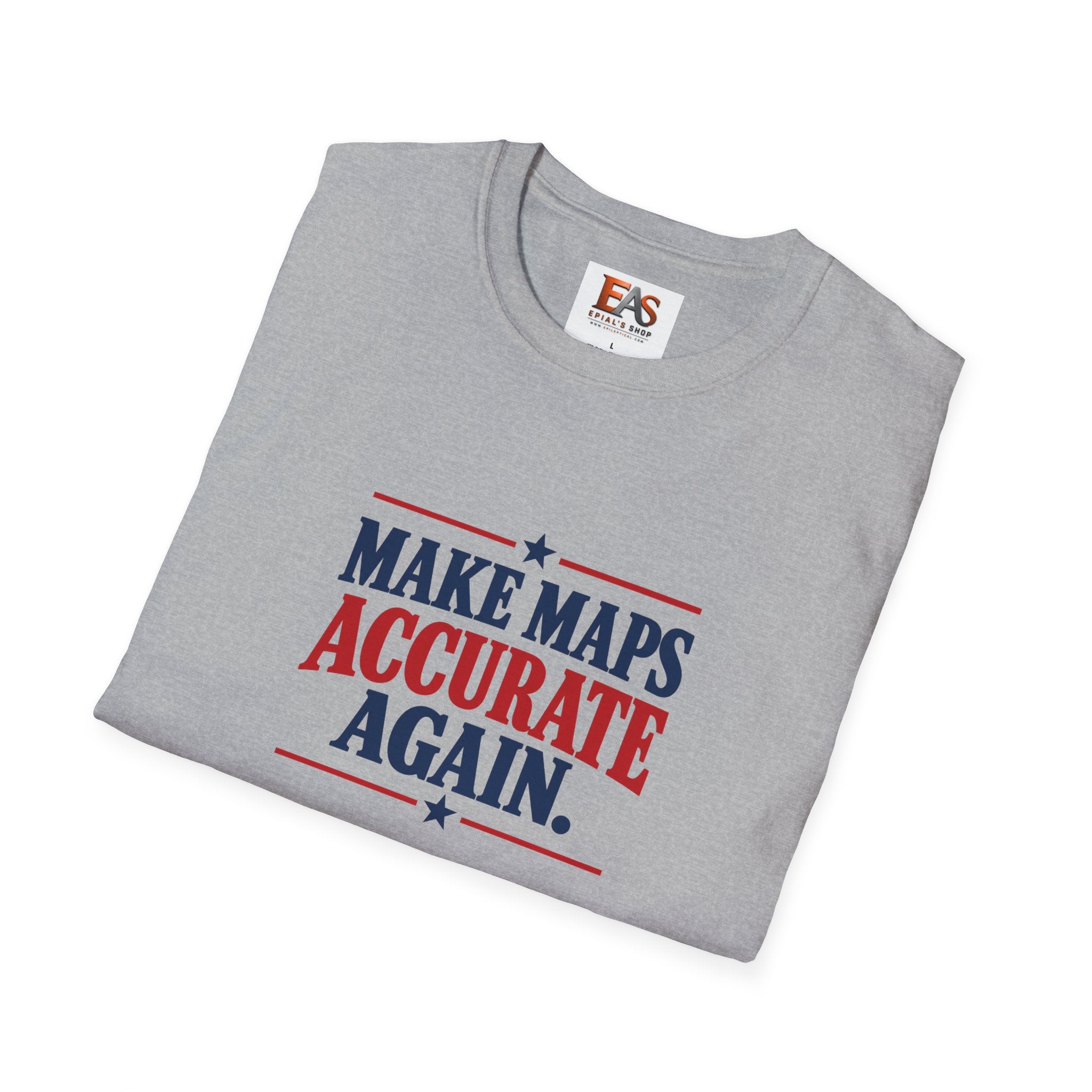 Make Maps Accurate Again T-Shirt