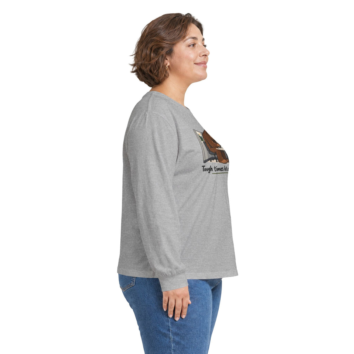 Tough Times Hit Everyone Bigfoot Long Sleeve Shirt | Funny Sasquatch Office Tee