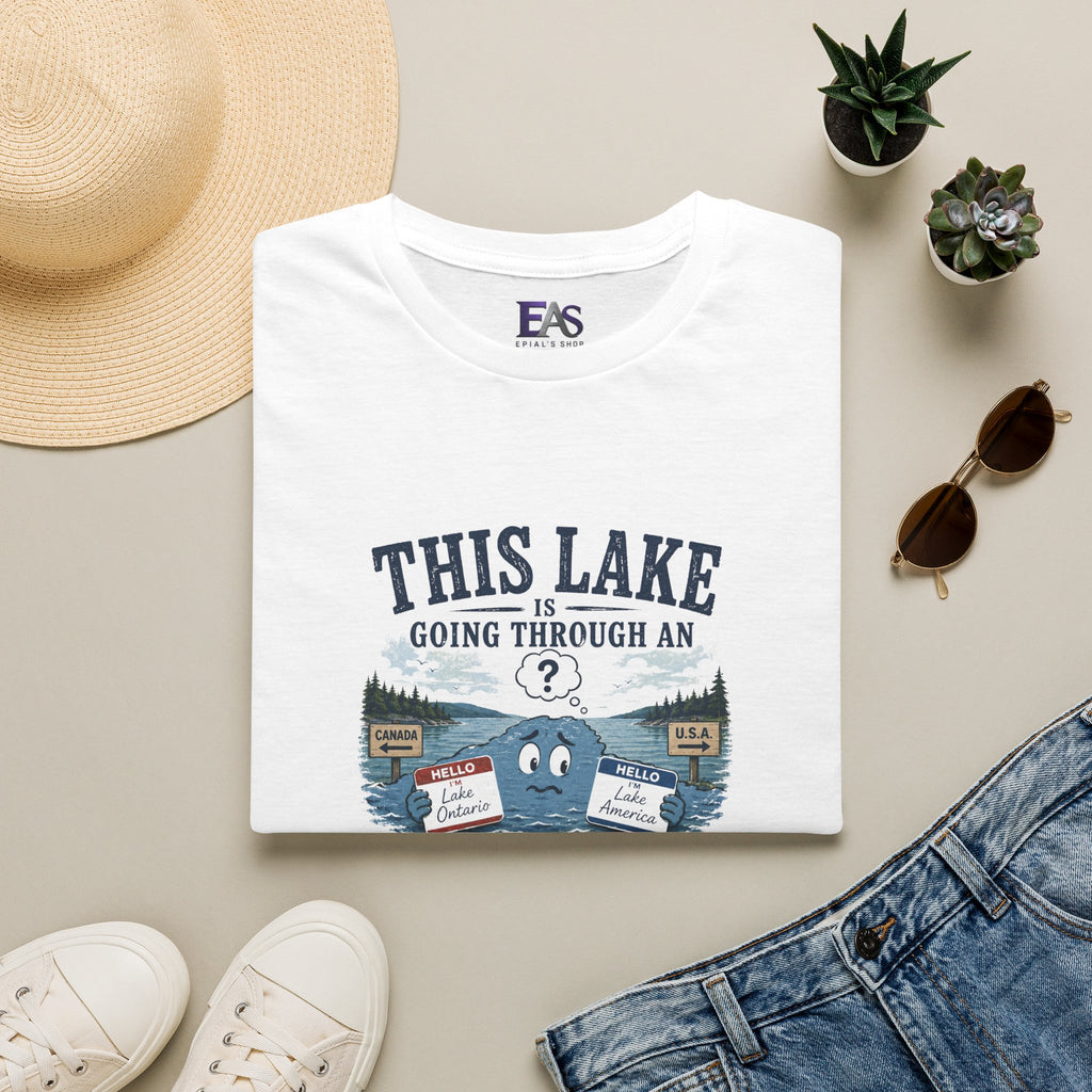 This Lake Is Going Through an Identity Crisis T-Shirt | Lake Ontario Lake America Humor