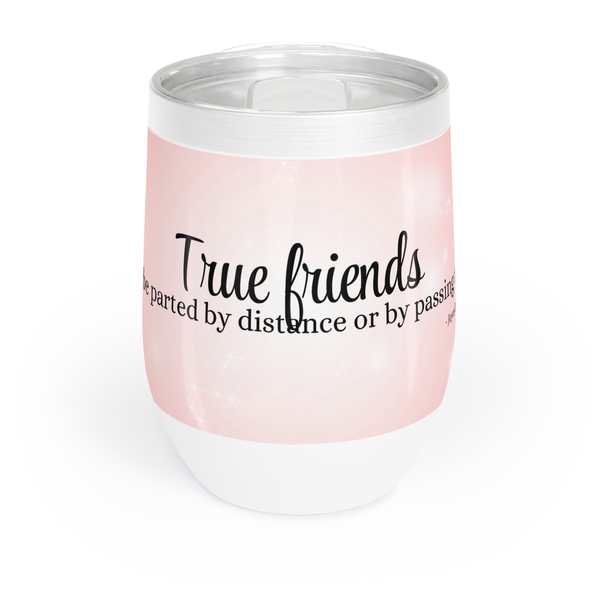 Photo depicting the ​True Friends Chill Wine Tumbler from EpiAl's Shop.