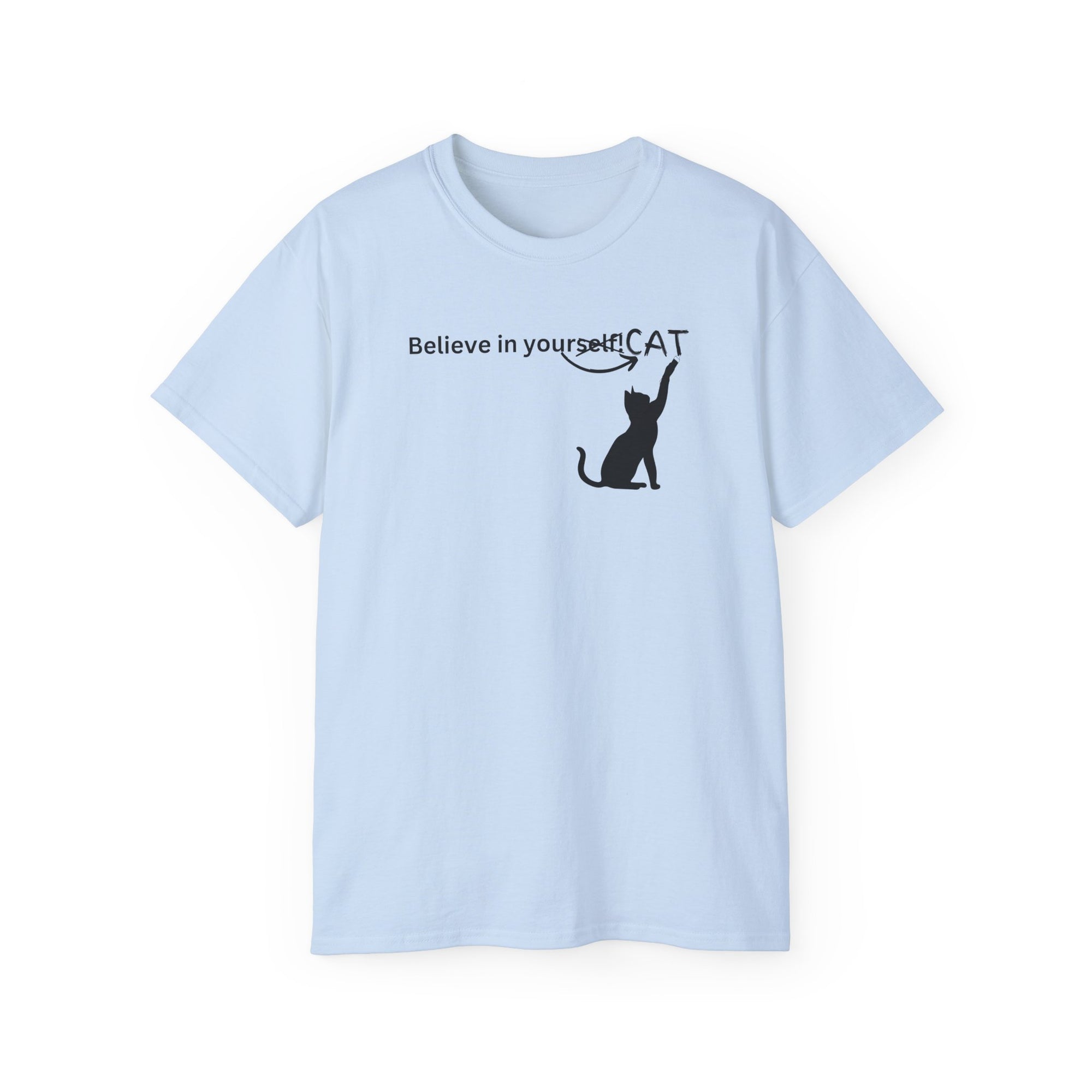 Believe In Your Cat Unisex Ultra Cotton Tee - T - Shirt - Epileptic Al’s Shop