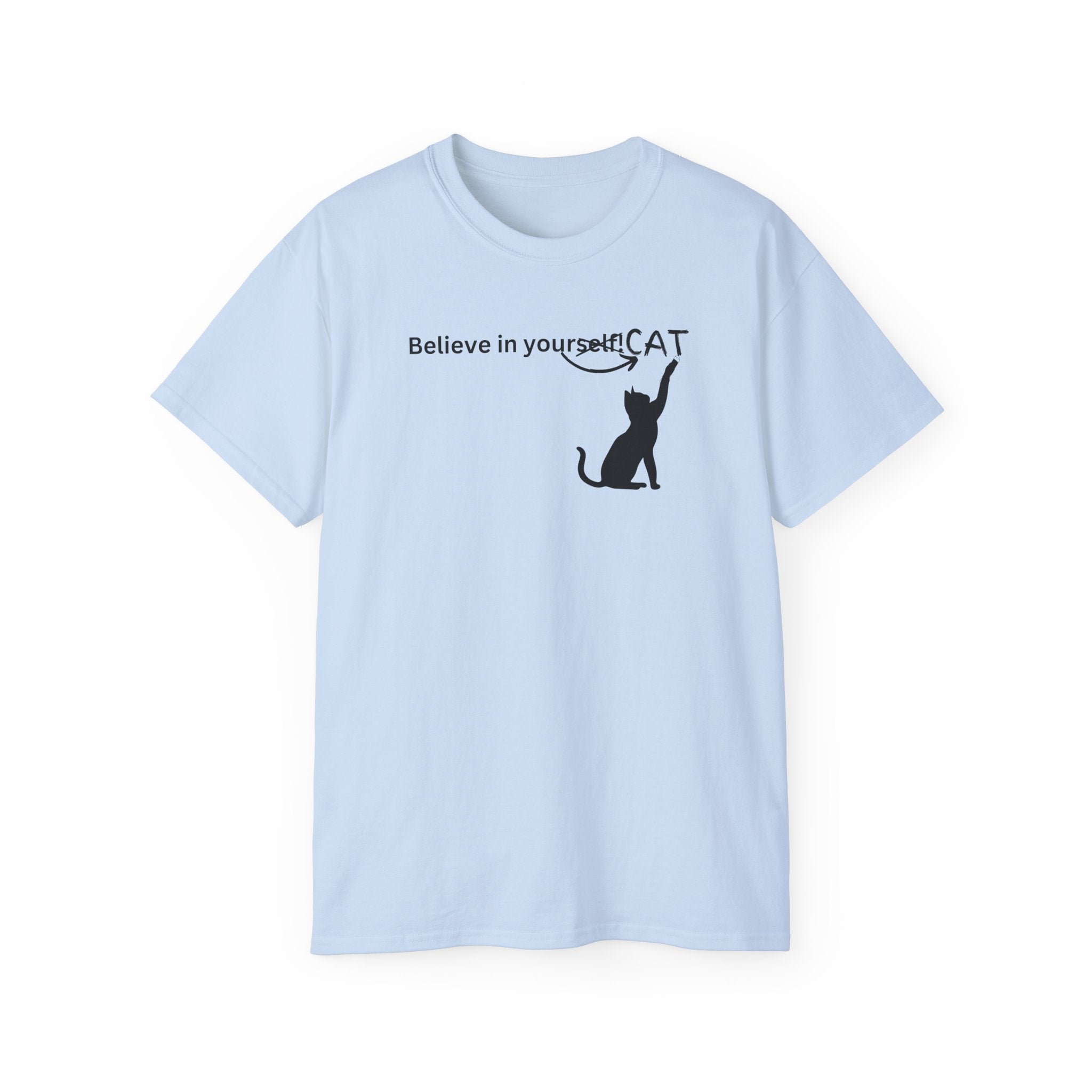 Believe In Your Cat Unisex Ultra Cotton Tee - T - Shirt - Epileptic Al’s Shop
