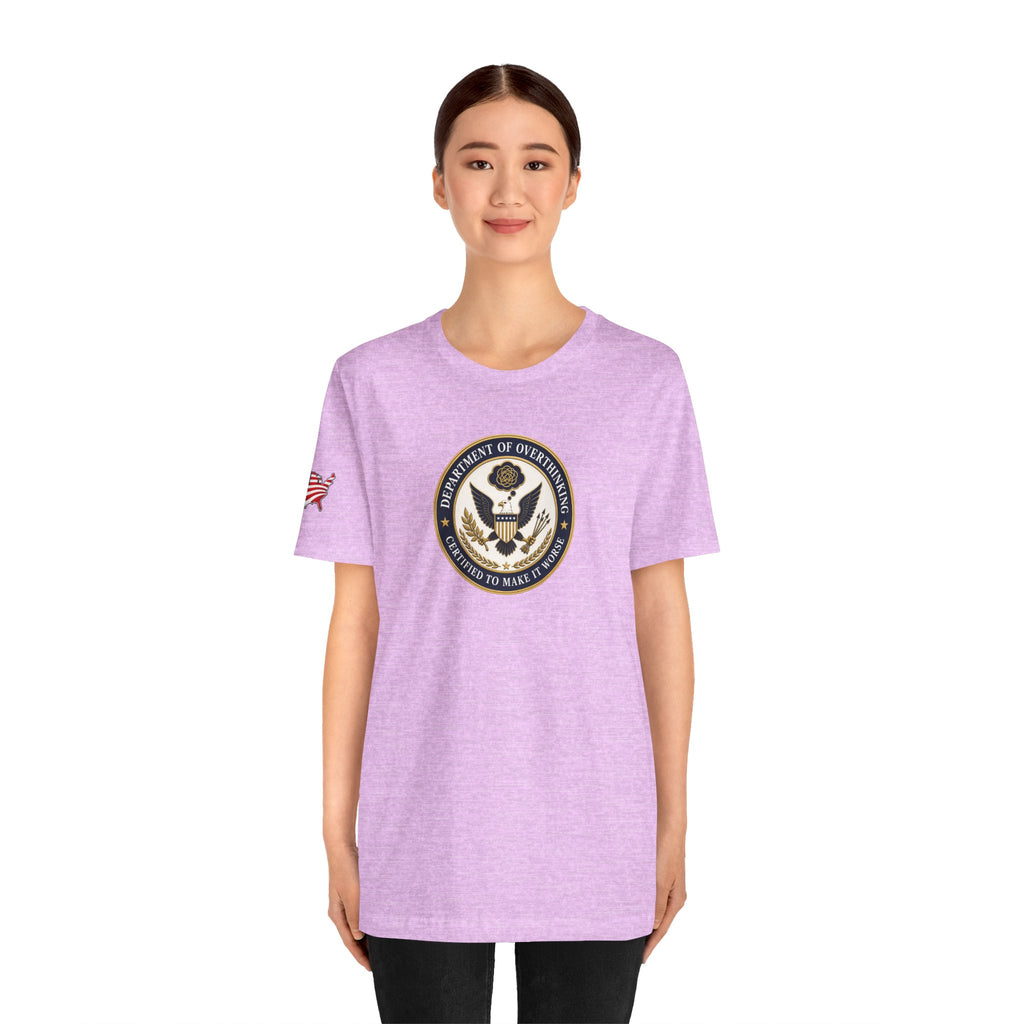 Department of Overthinking Certified to Make It Worse T-Shirt