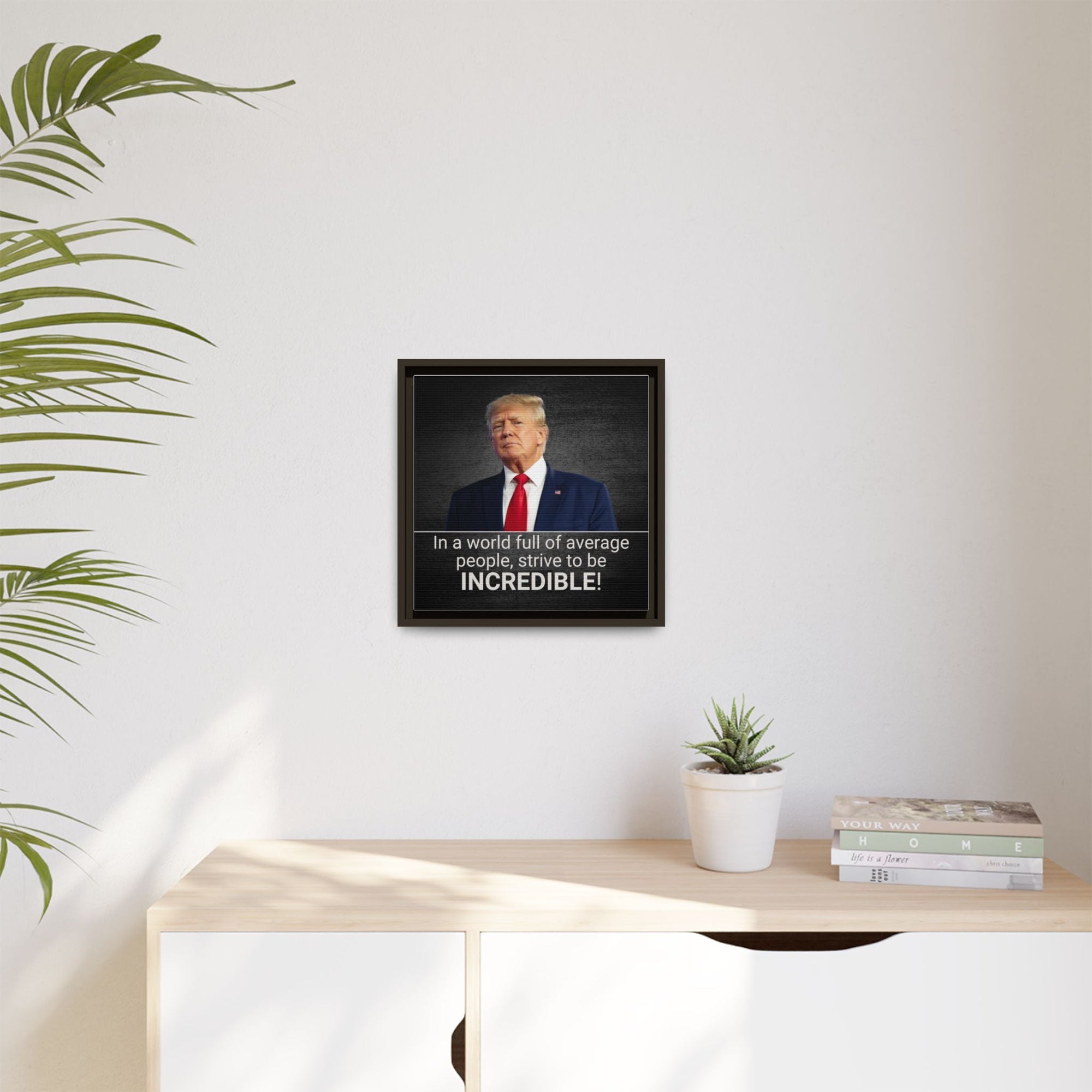 Inspirational Framed Canvas Print - 'Strive to be Incredible!' Printify