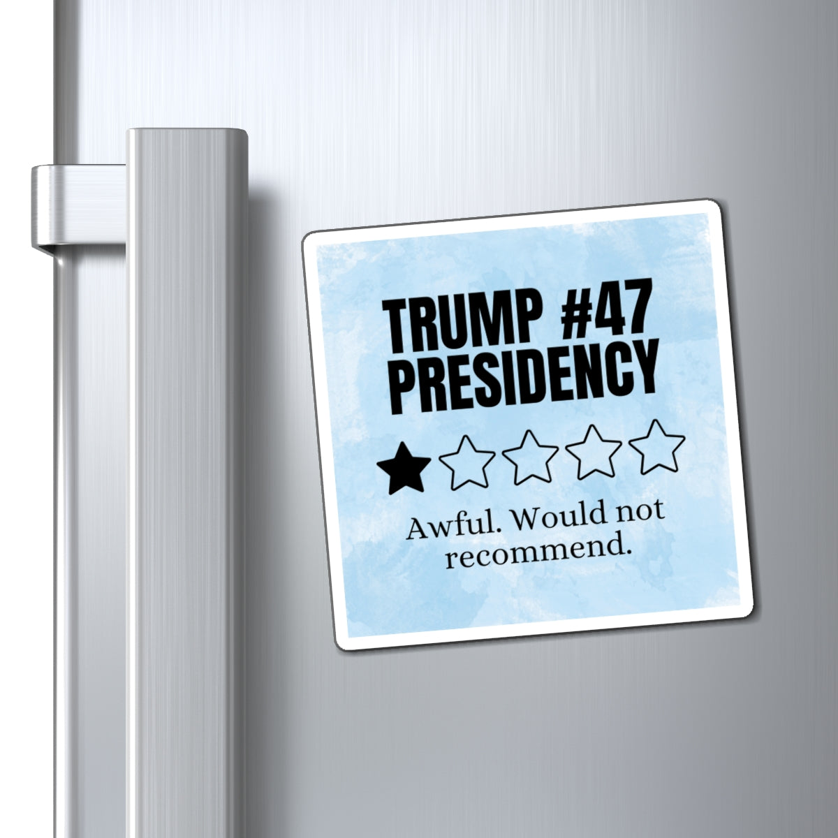 Political Humor Magnet - "Trump #47 Presidency" - One Star Review
