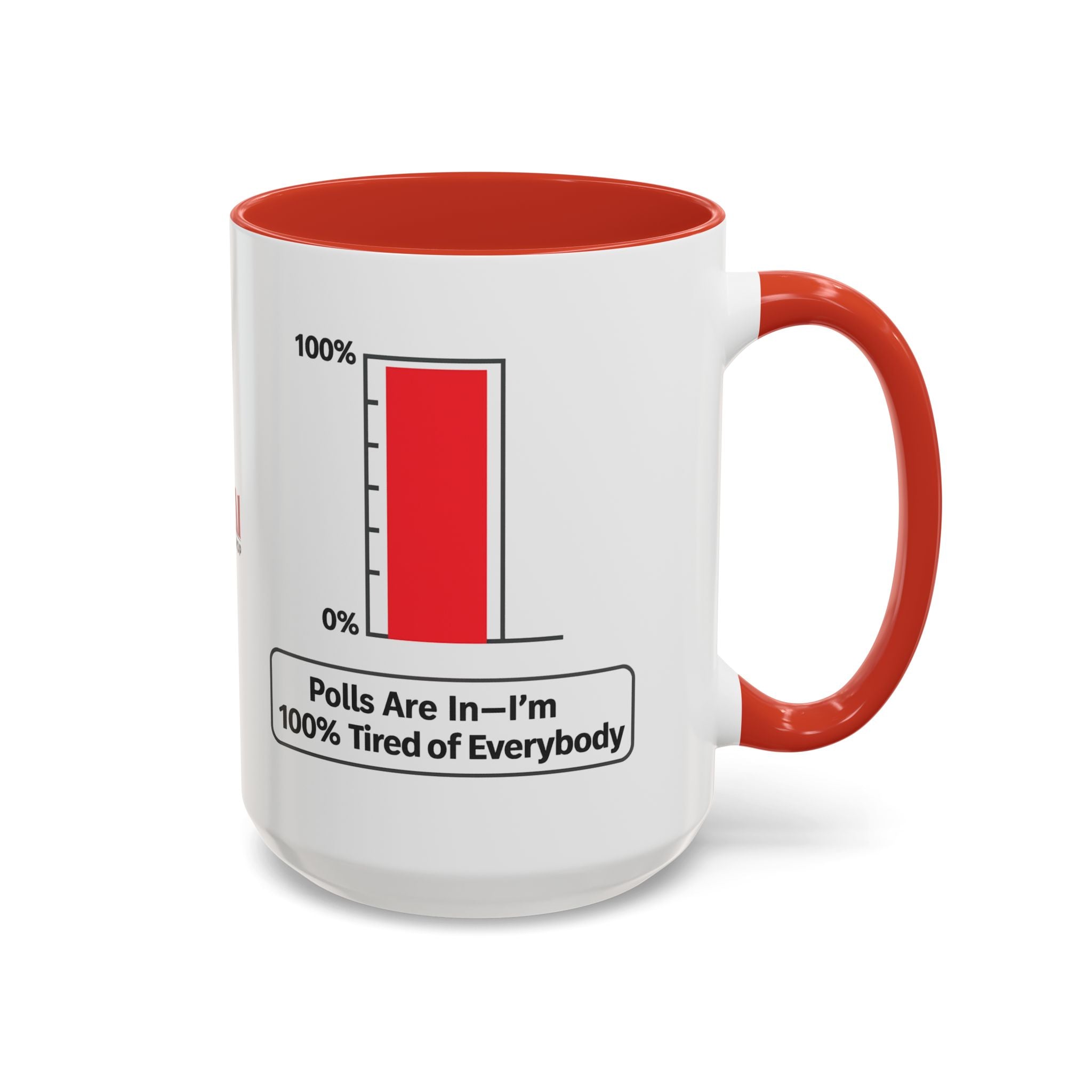 “Polls Are In — I’m 100% Tired of Everybody” Political Parody Mug