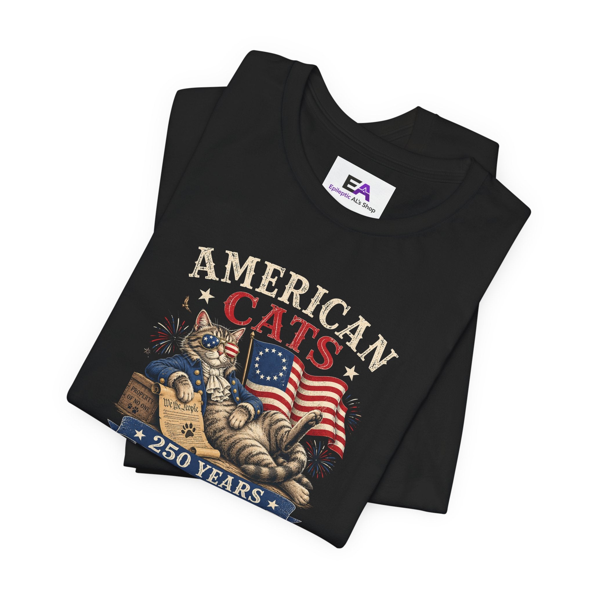 American Cats: 250 Years of Ignoring Authority Patriotic T-Shirt