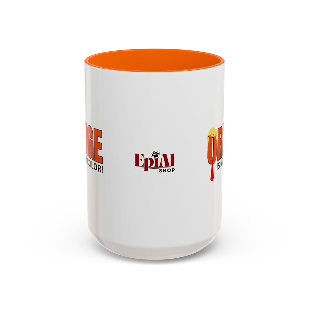 Funny "Orange Is Not My Color" Coffee Mug - 11oz & 15oz Printify