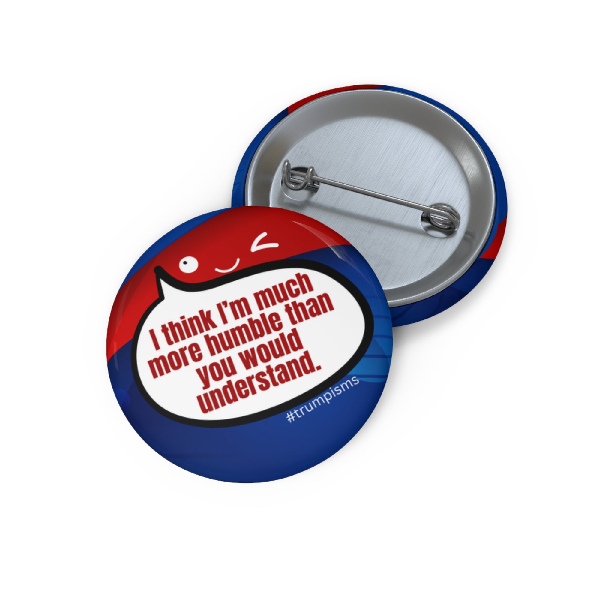 Much More Humble: Trumpisms Pin Buttons