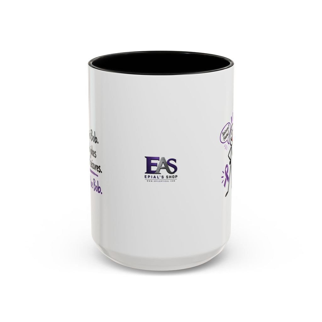 Don’t Be Bob Seizure Joke Mug | Epilepsy Awareness Coffee Mug (11 oz/15 oz)