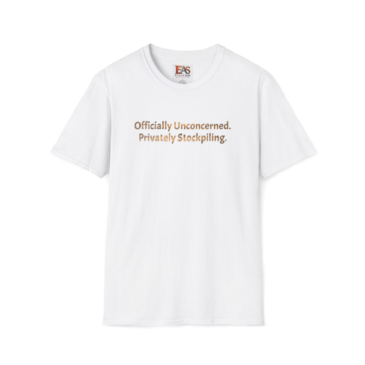 Officially Unconcerned Privately Stockpiling T-Shirt | Metallic Lettering | Sarcastic Prepper Humor