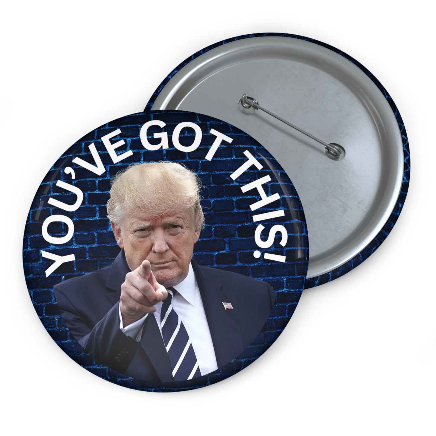 "You've got This" Motivational Trump Pin Buttons