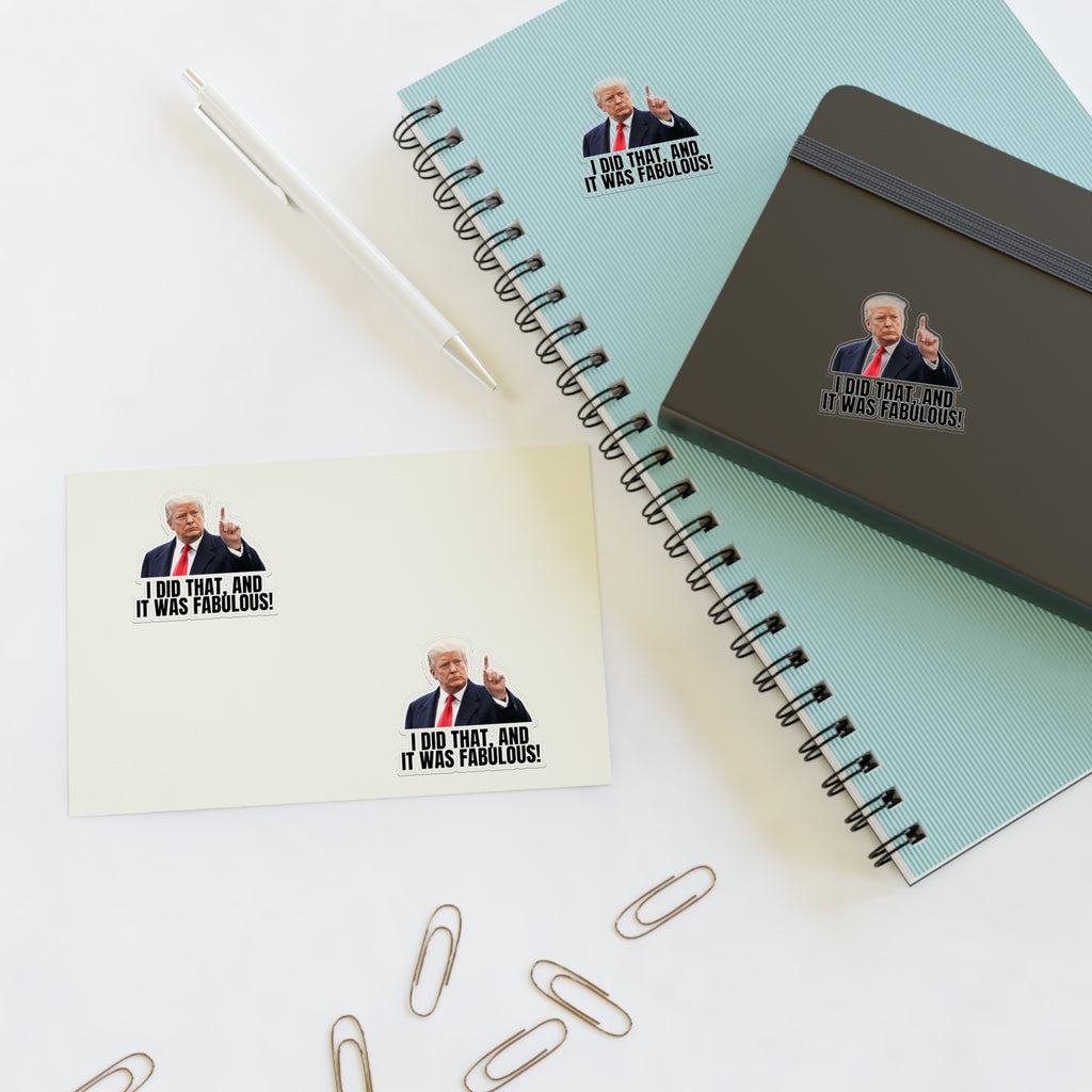 I Did That Sticker Sheets - Humorous Political Stickers