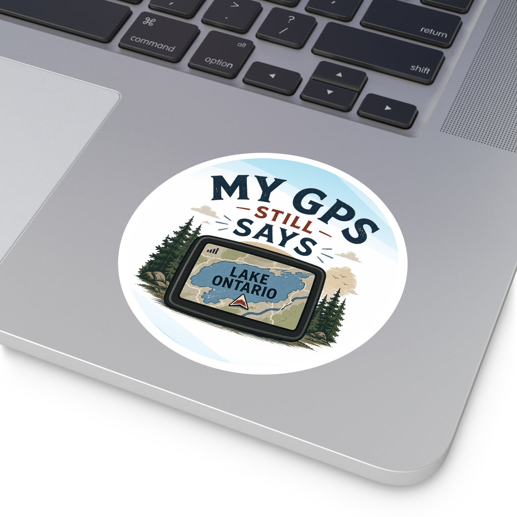 My GPS Still Says Lake Ontario Sticker | Great Lakes Humor Vinyl Sticker