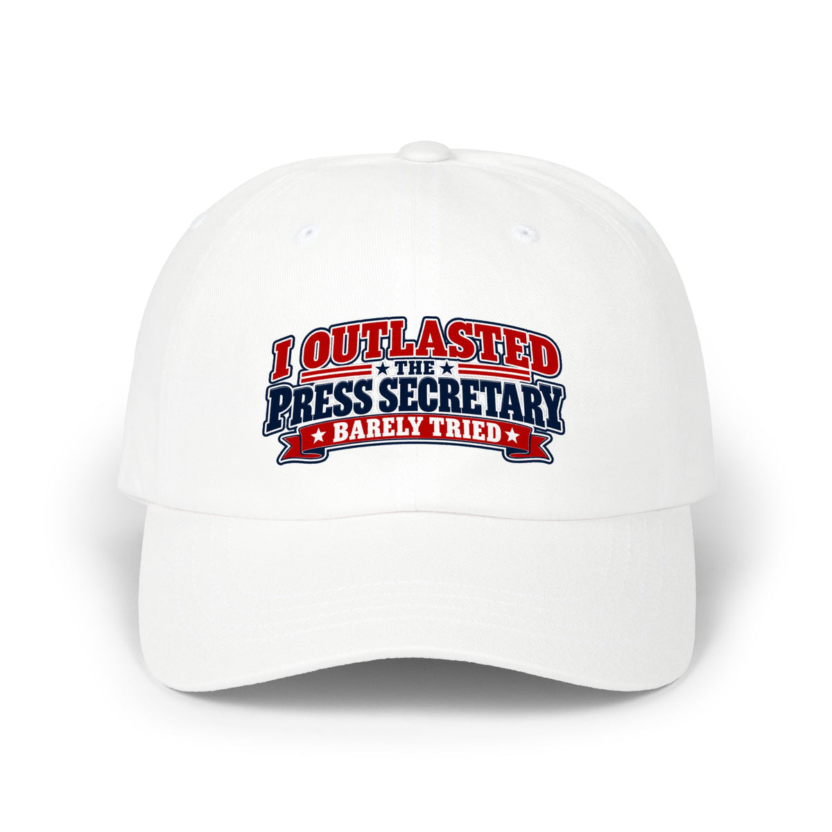 I Outlasted the Press Secretary, Barely Tried | Political Humor Dad Hat