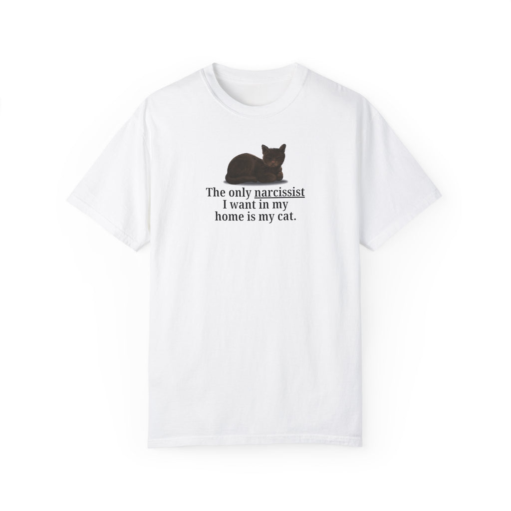 Funny Cat Lover T-Shirt - "The Only Narcissist I Want in My Home is My Cat"