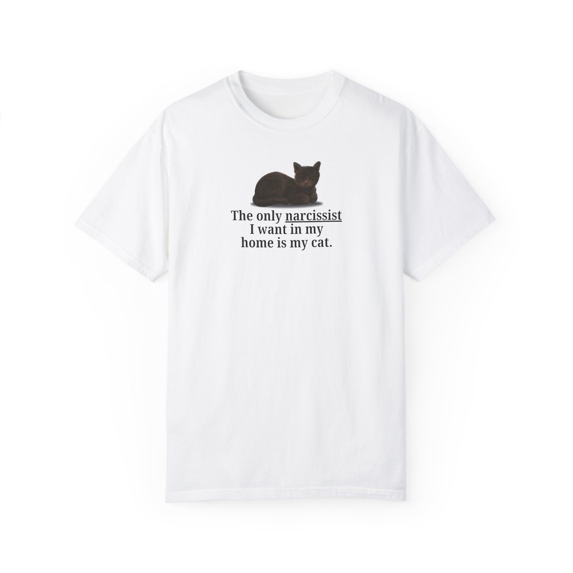 Funny Cat Lover T-Shirt - "The Only Narcissist I Want in My Home is My Cat"