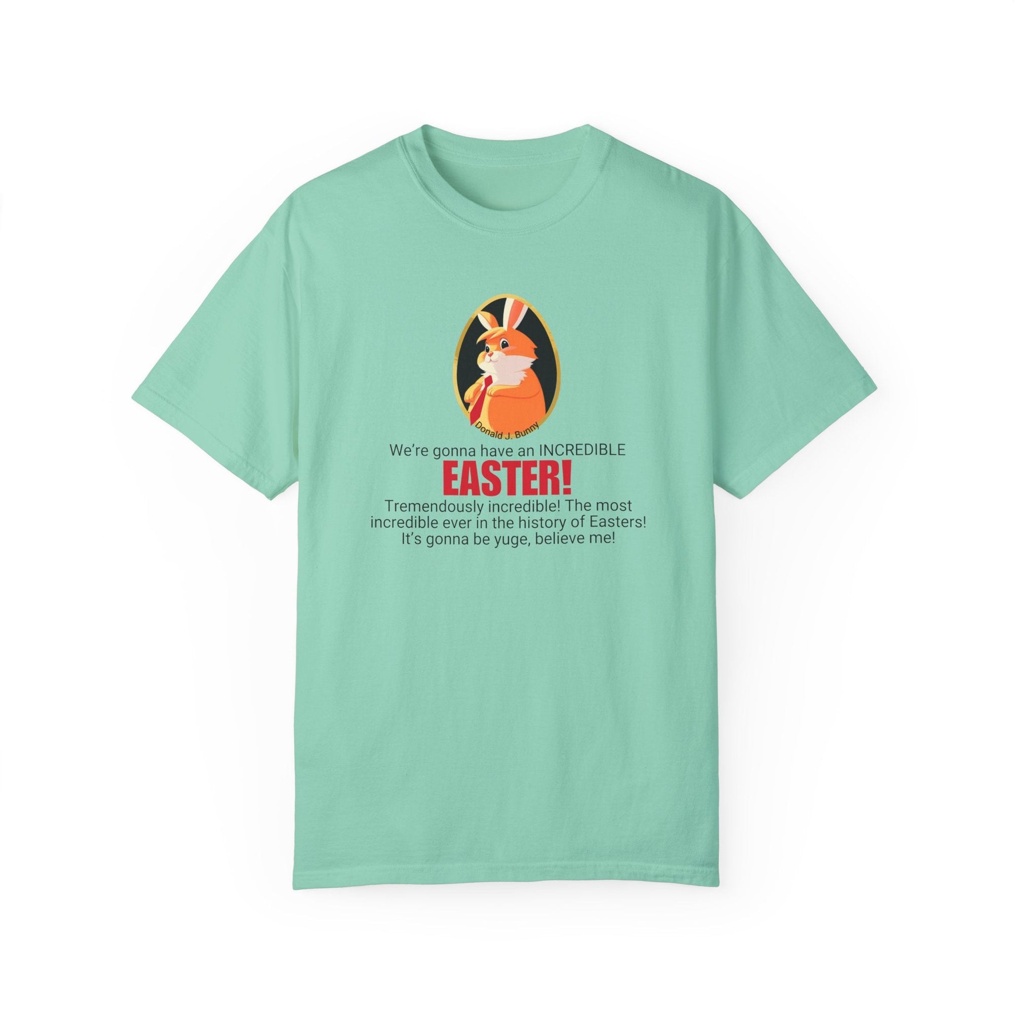 Incredible Easter Unisex Garment-Dyed T-Shirt Printify