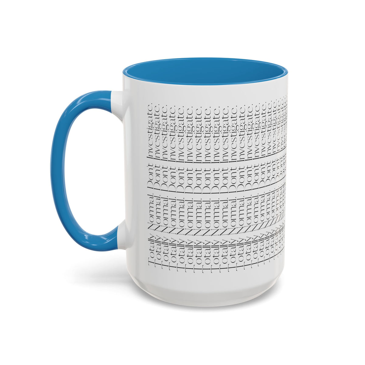 Totally Normal. Don’t Investigate Mug | True Crime & Social Media Humor Coffee Cup (11/15 oz)