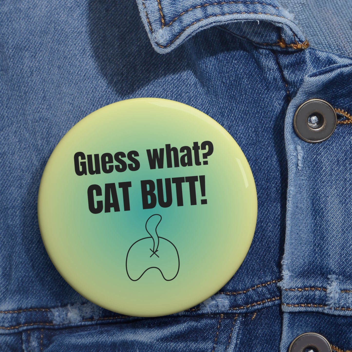 Guess What? Cat Butt! Pin Buttons