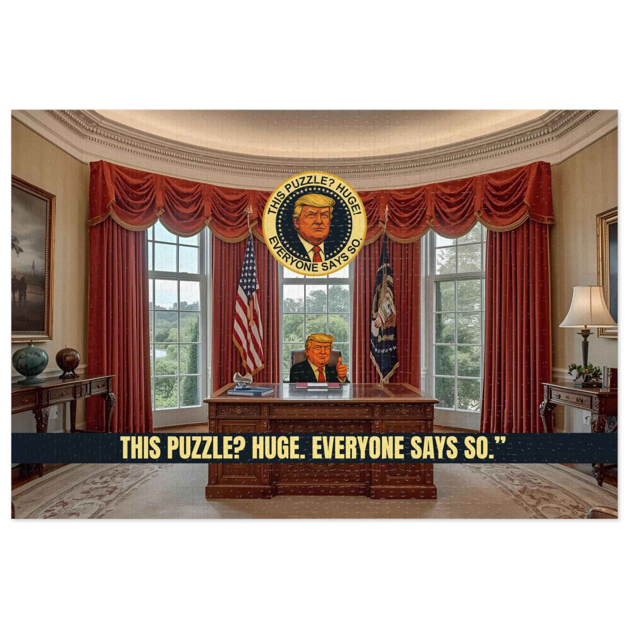 “This Puzzle? Huge. Everyone Says So.” Political Parody Jigsaw Puzzle